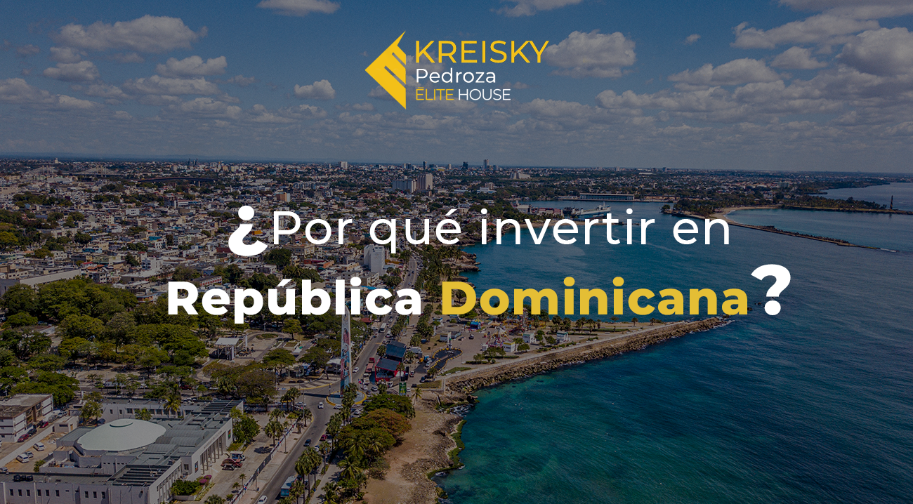 ¿ POR QUE INVERTIR EN REPÚBLICA DOMINICANA ?