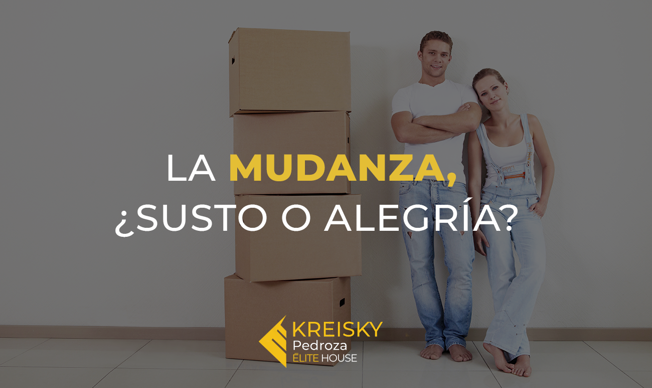 LA MUDANZA  ¿ SUSTO O ALEGRIA ?
