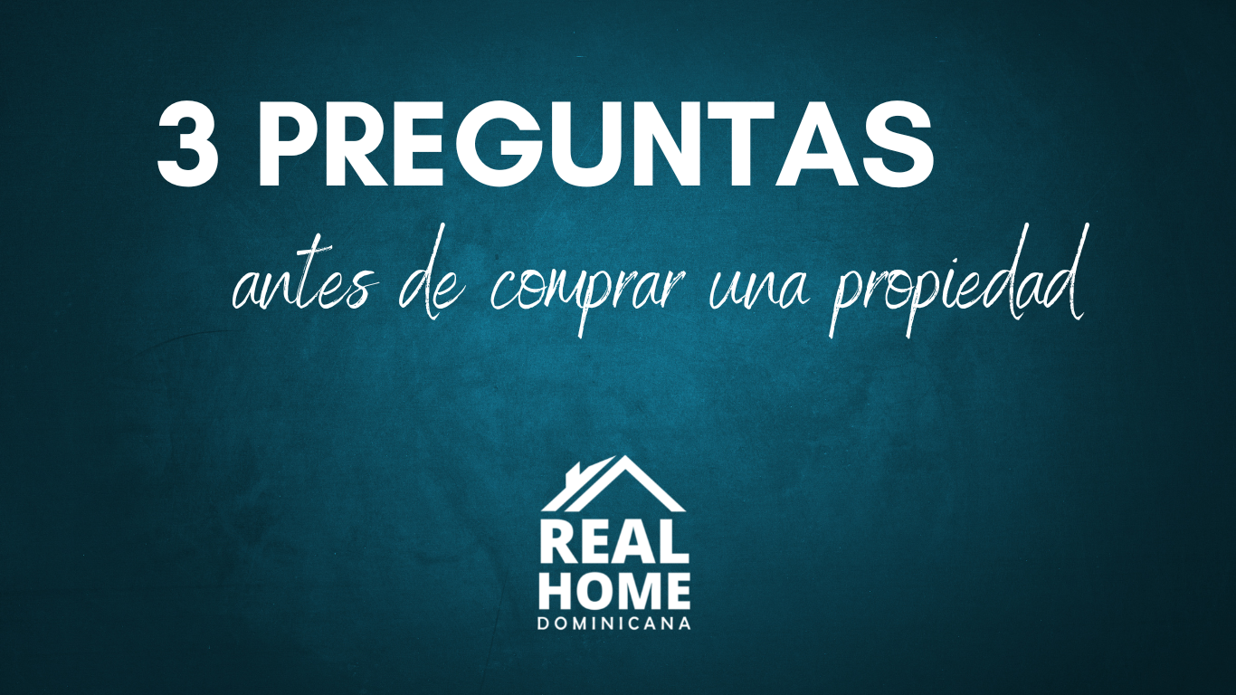 3 preguntas antes de comprar una propiedad