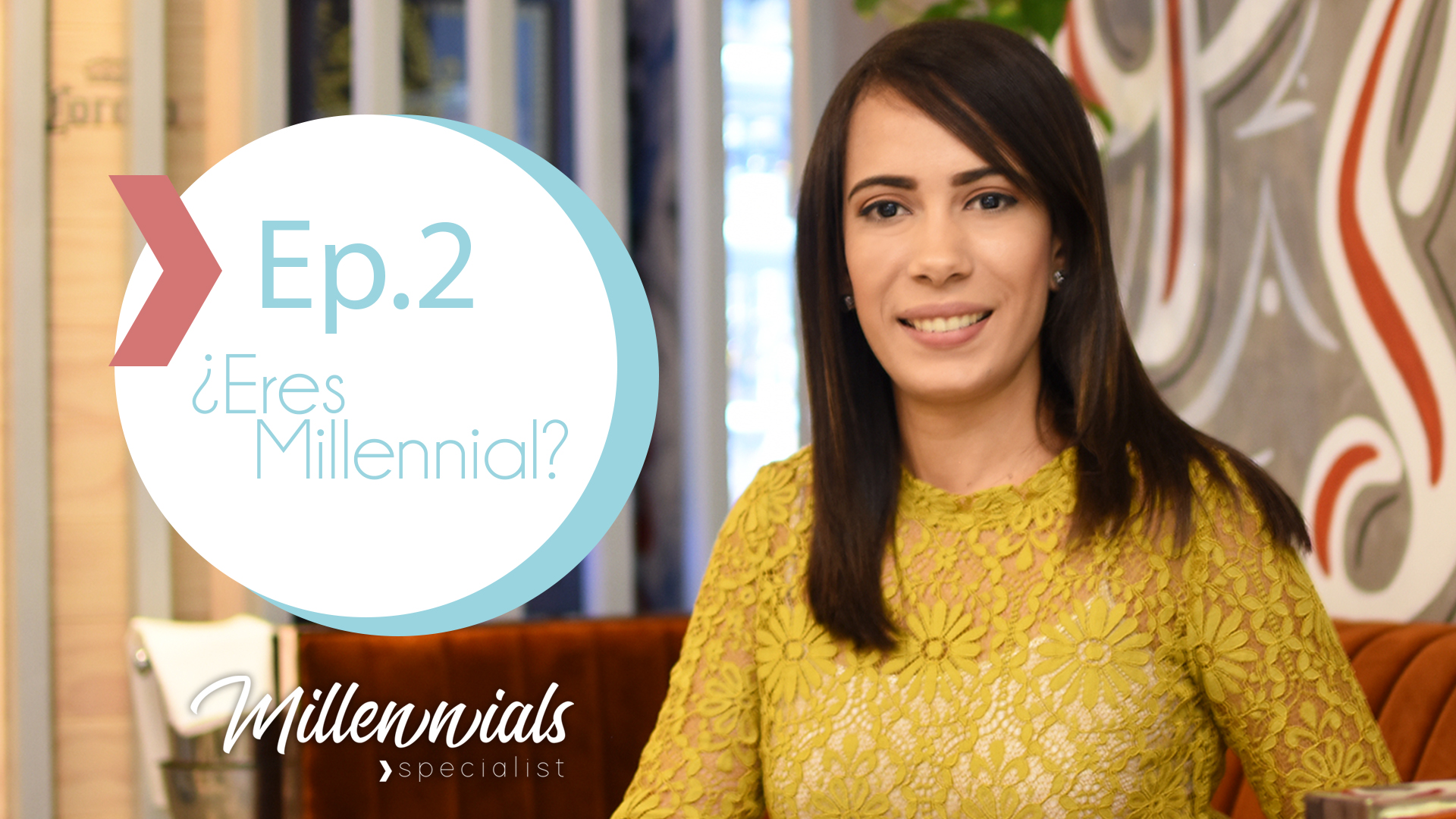Episodio 2, Millennials Specialist: Características de los Millennials.