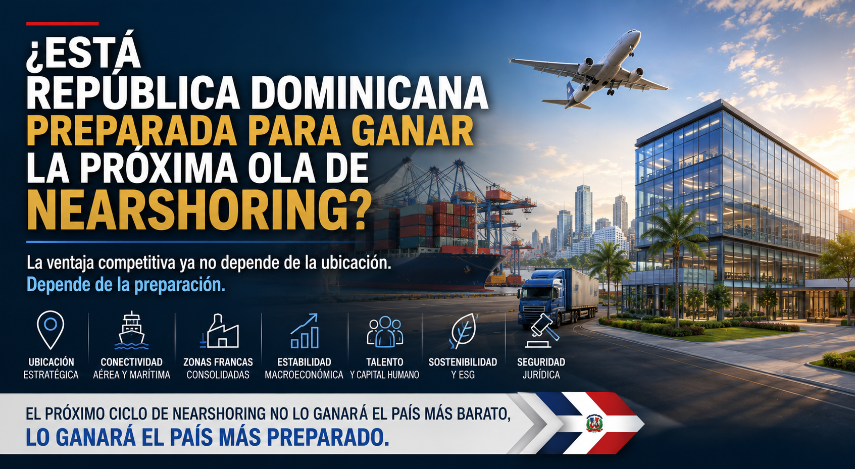 ¿Está República Dominicana preparada para ganar la próxima ola de nearshoring?  La ventaja competitiva ya no depende de la ubicacióna de nearshoring?