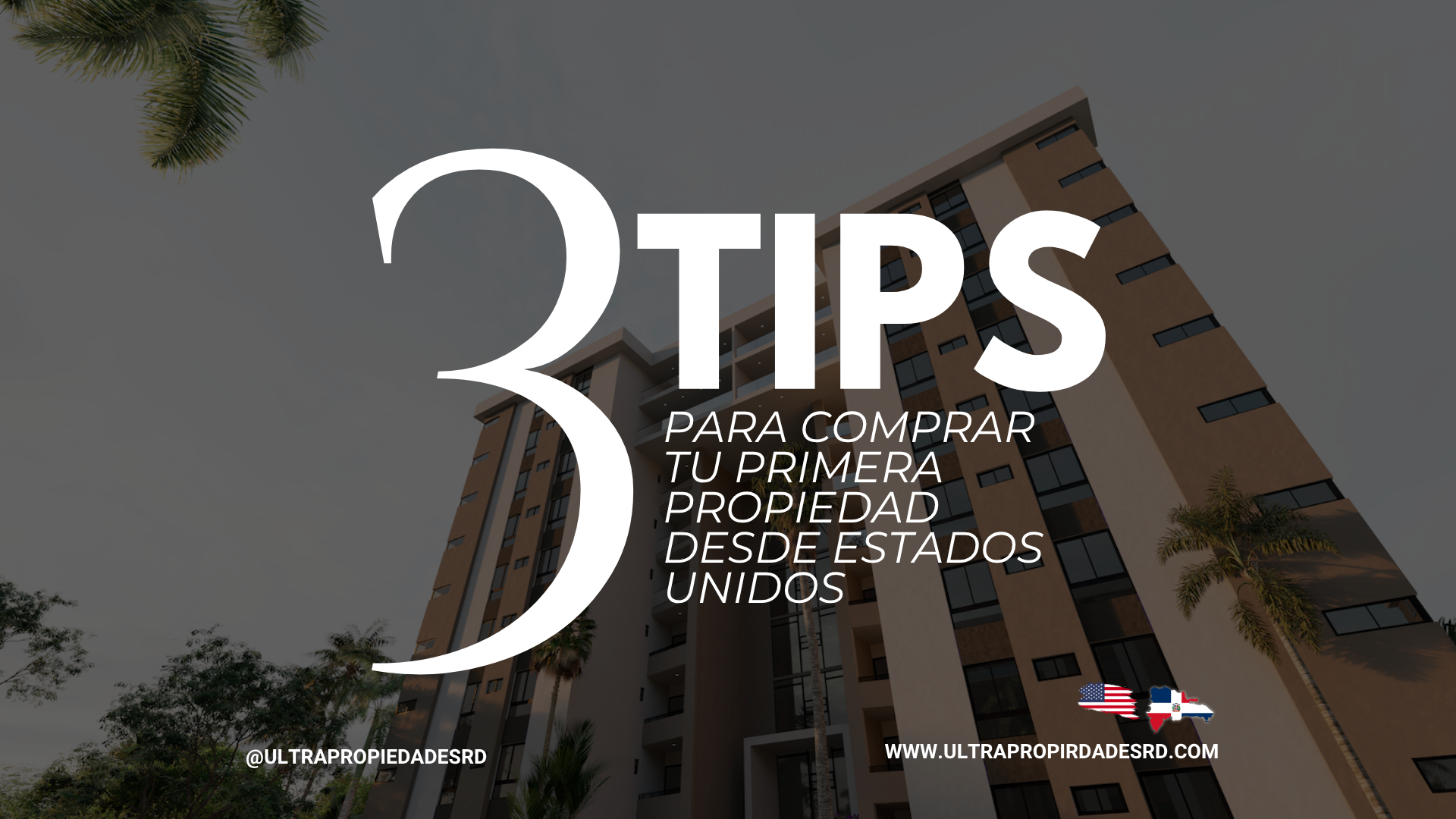 3 Tips para Comprar tu Primer Apartamento en República Dominicana desde Estados Unidos