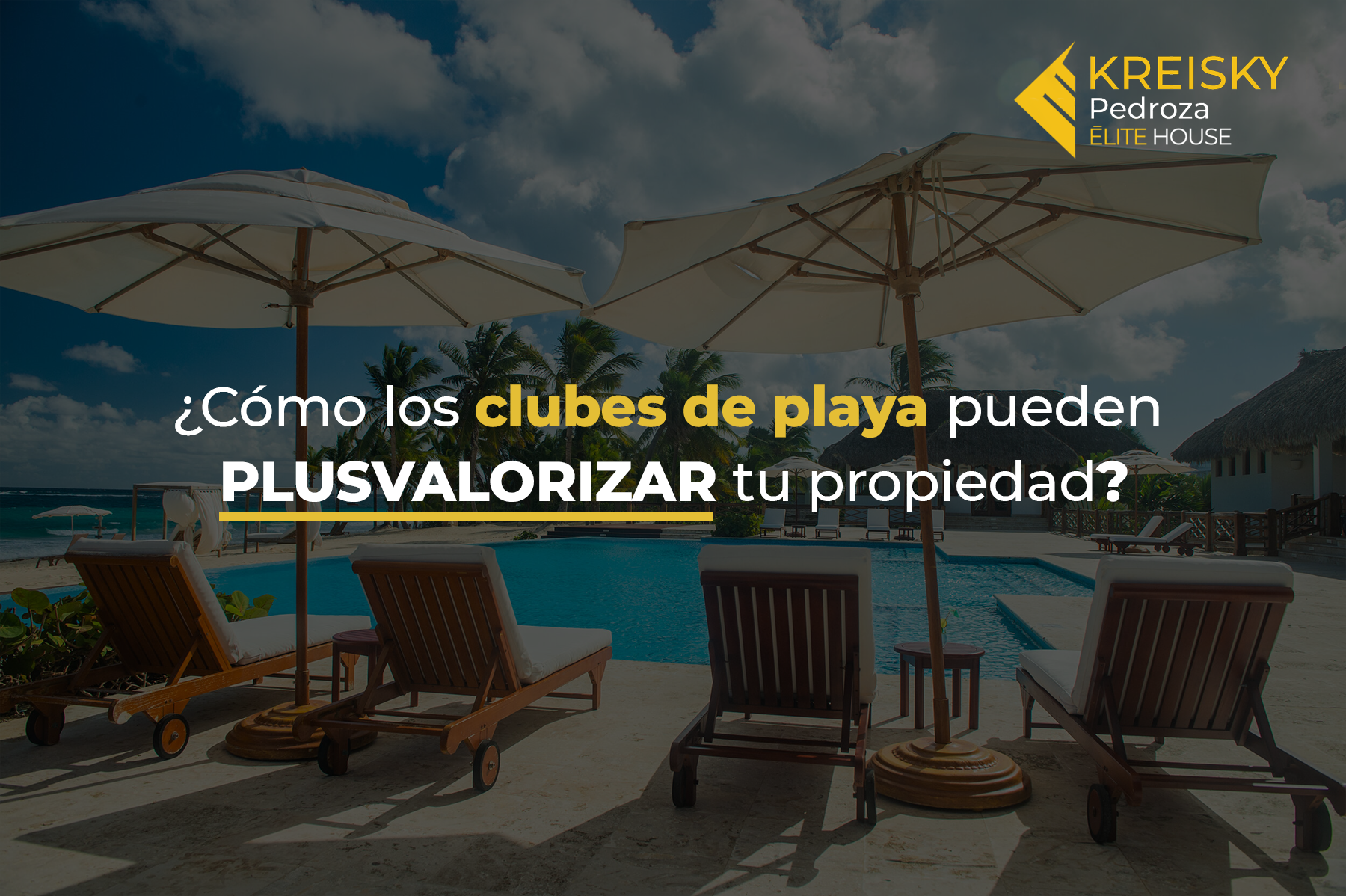 ¿Cómo los clubes de playa pueden plusvalorizar tu propiedad?