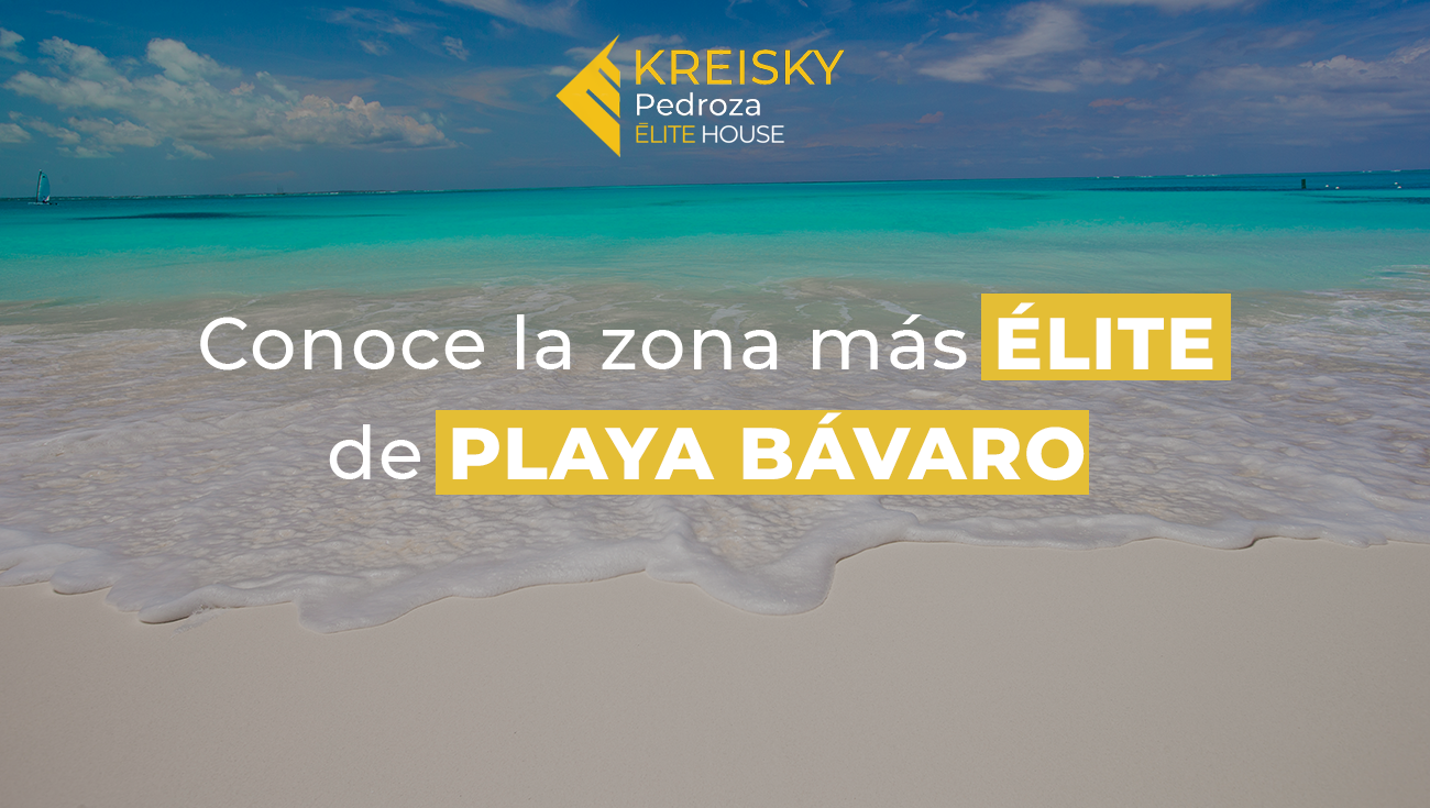 Conoce la zona más élite de Playa Bávaro