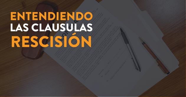 Entendiendo las cláusulas de rescisión de contrato, en un contrato inmobiliario
