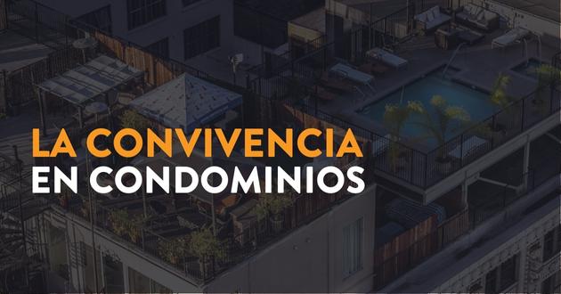 Convivencia en condominios: cómo evitar problemas y mantener un ambiente armonioso