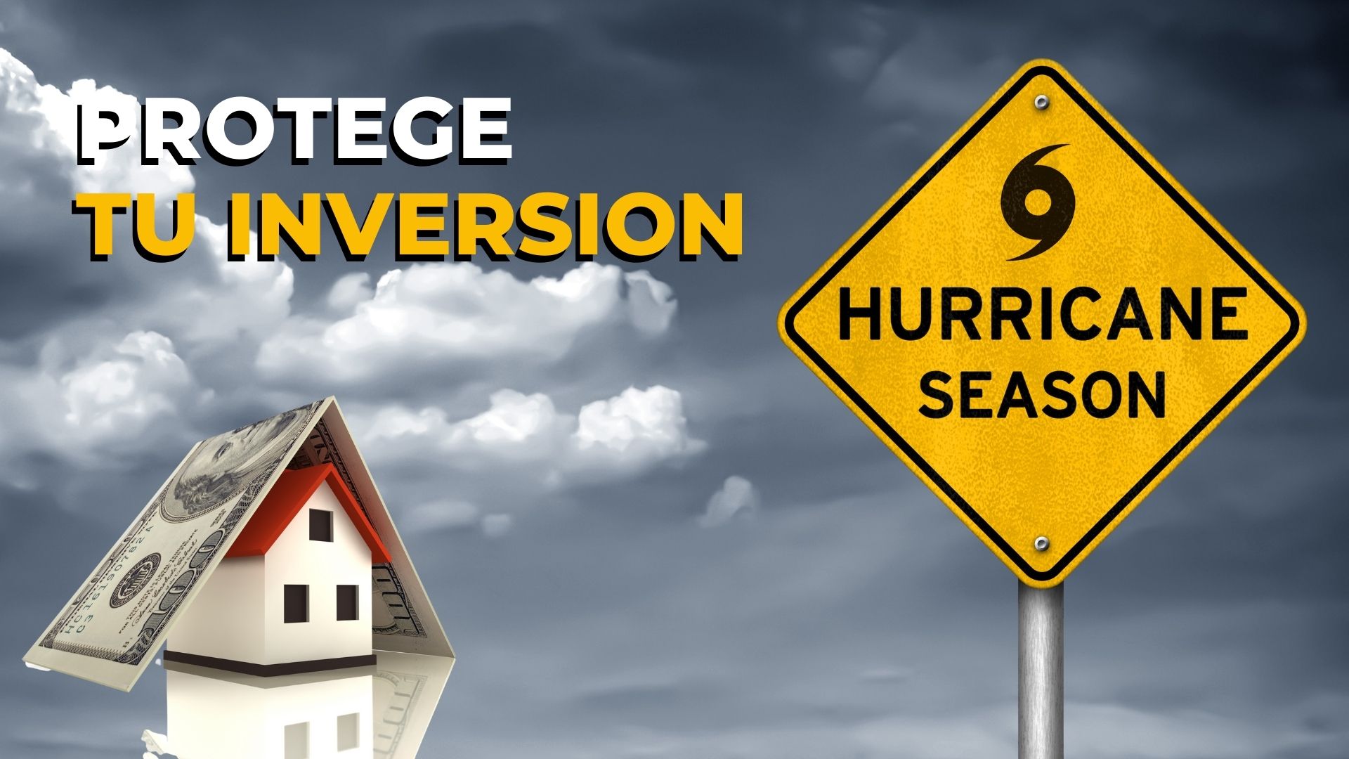 ¿ALERTA DE HURACÁN? PROTEGE TU INVERSIÓN.