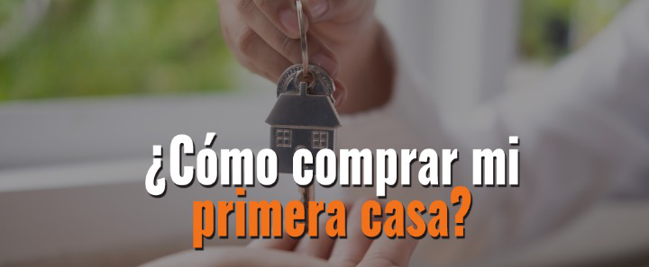 CONSEJOS PARA COMPRAR TU PRIMERA PROPIEDAD