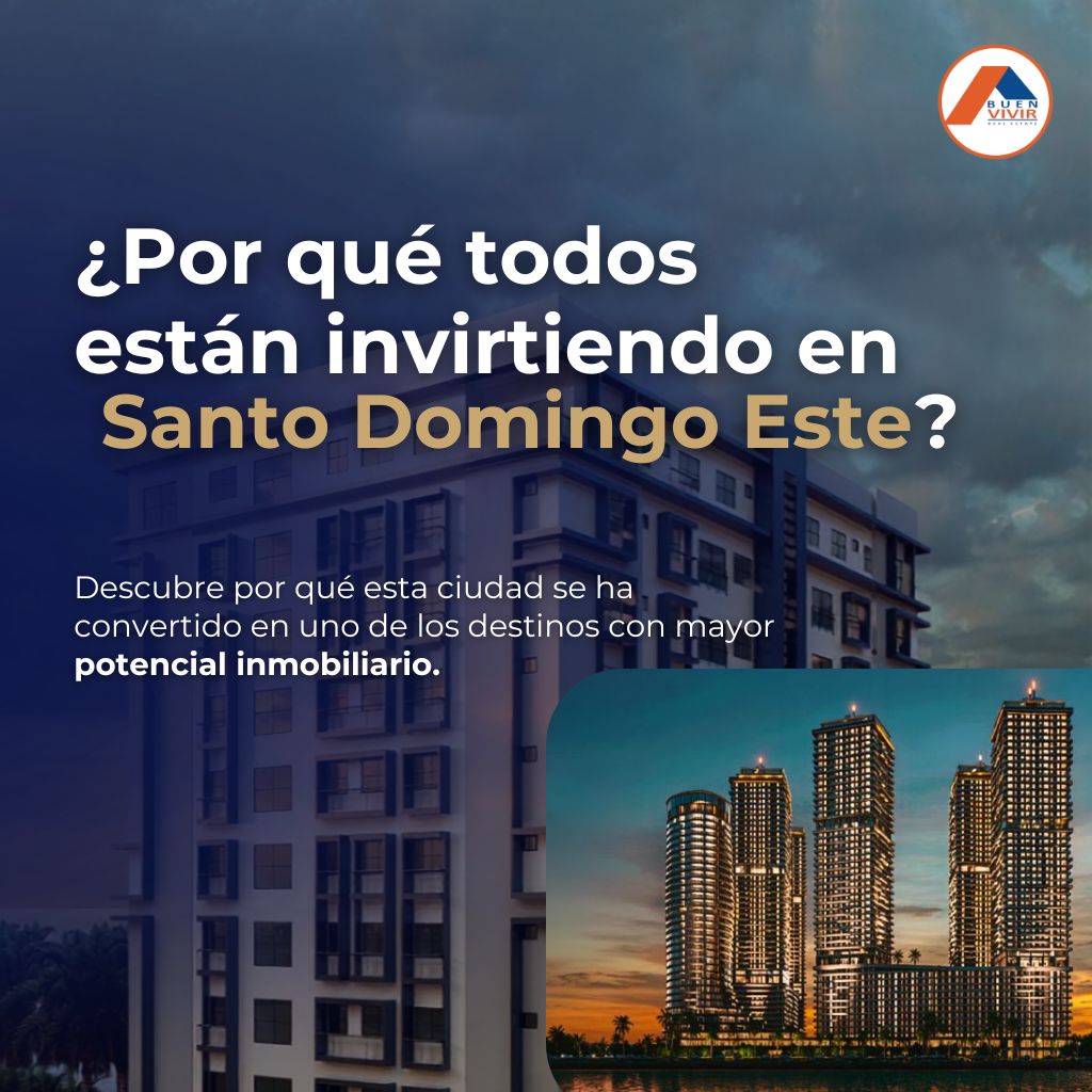 Por qué todos están invirtiendo en Santo Domingo Este ?