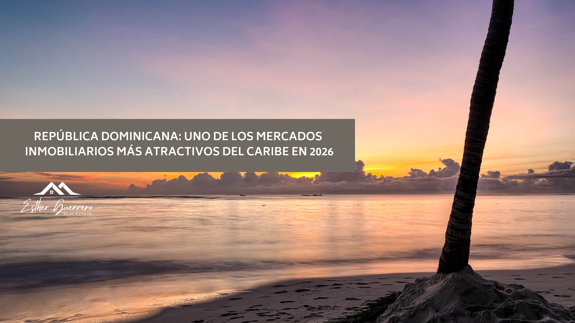 República Dominicana: uno de los mercados inmobiliarios más atractivos del Caribe en 2026