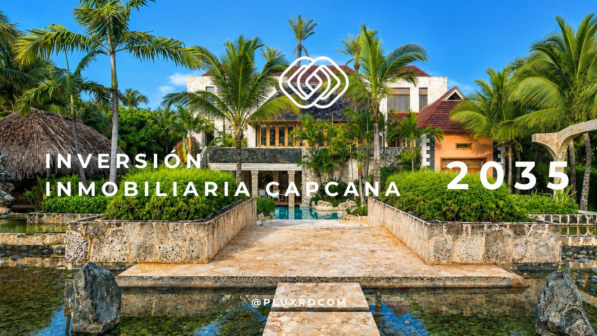 Cap Cana 2035: Invierta Hoy