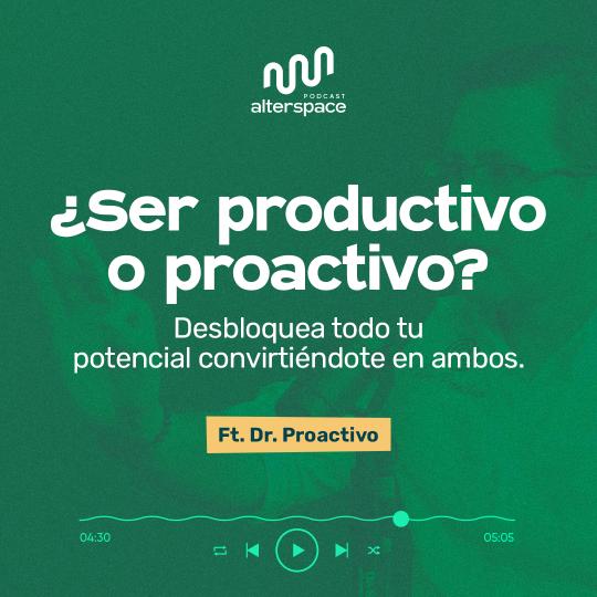 Ep. 10: ¿Ser productivo o proactivo? Desbloquea tu potencial convirtiéndote en ambos Dr. Proactivo con Dr. Proactivo